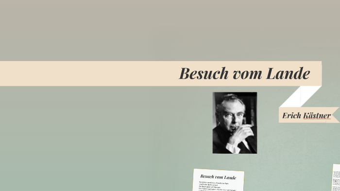 Gedichtanalyse Besuch Vom Lande Erich Kästner Besuch vom Lande by Marina Liuzzi on Prezi