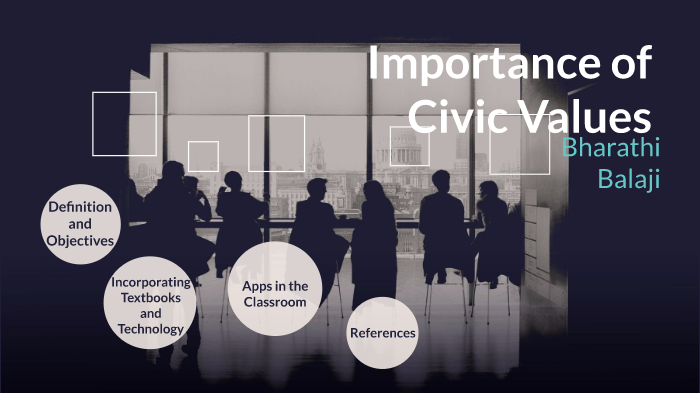 Importance Of Civic Values By Zeal Akula On Prezi