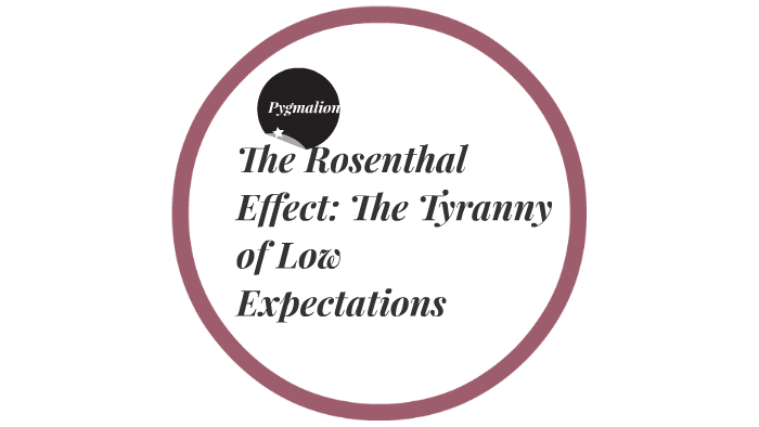 The Rosenthal Effect: The Tyranny of Low Expectations by carla fears on ...