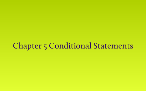 Chapter 5 Conditional Statements by Nicholas Bishop on Prezi