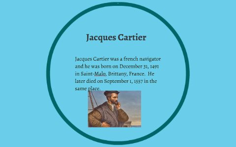 Jacques Cartier Presentation by kaitlyn monto on Prezi