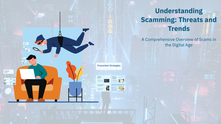 Understanding Scamming: Threats and Trends by Christian Washington on Prezi