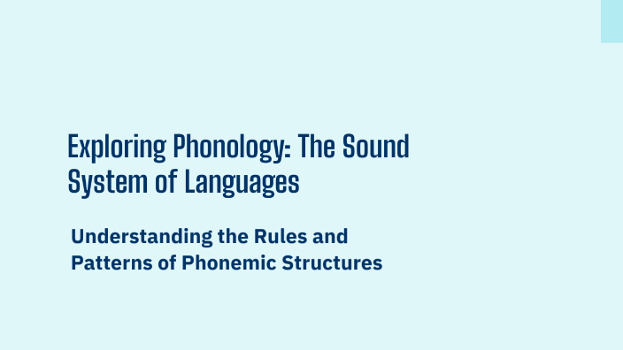 Exploring Phonology: The Sound System of Languages by Frinces Bios on Prezi