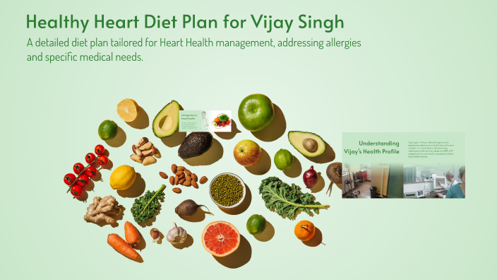 Healthy Heart Diet Plan for Vijay Singh by Pravin Sathe on Prezi