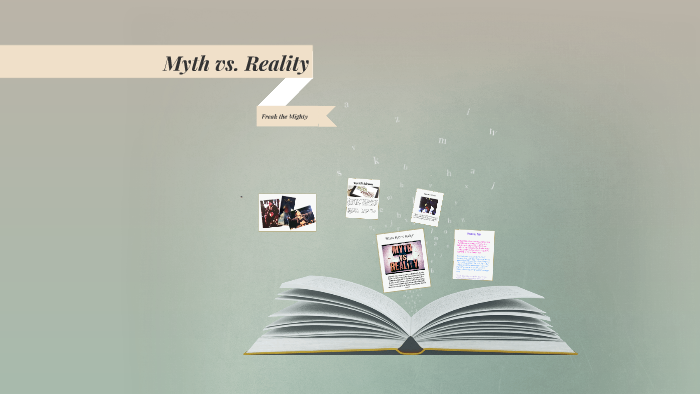 Myth Vs Reality By Bevin Hughen On Prezi Myth Vs Reality By Bevin Hughen On Prezi