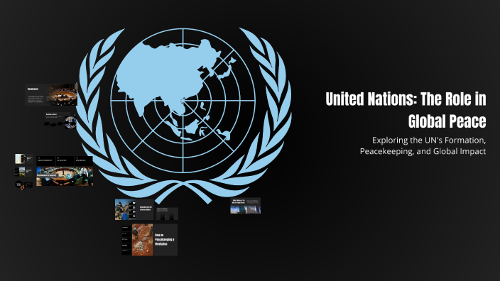 United Nations: The Role in Global Peace by arsal ali on Prezi