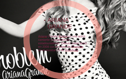 Ariana Grande Butera es una actriz, cantante y compositora e by eunice