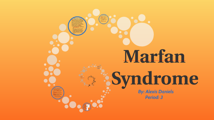 Marfan Syndrome by Alexis Daniels