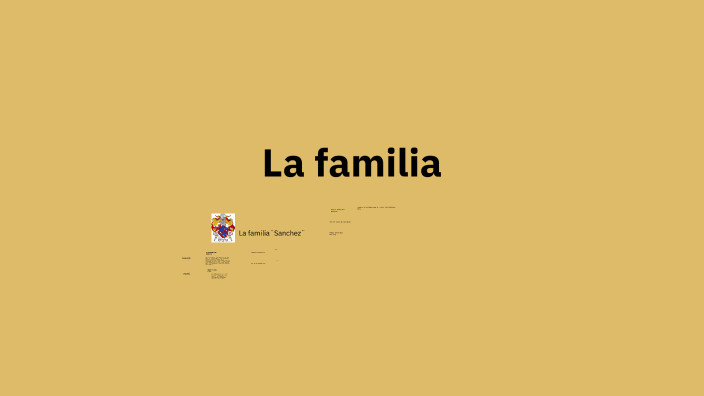 La Familia ¨sanchez ¨ By Valeria Lemus On Prezi