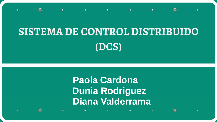 SISTEMA DE CONTROL DISTRIBUIDO by Paola Cardona on Prezi