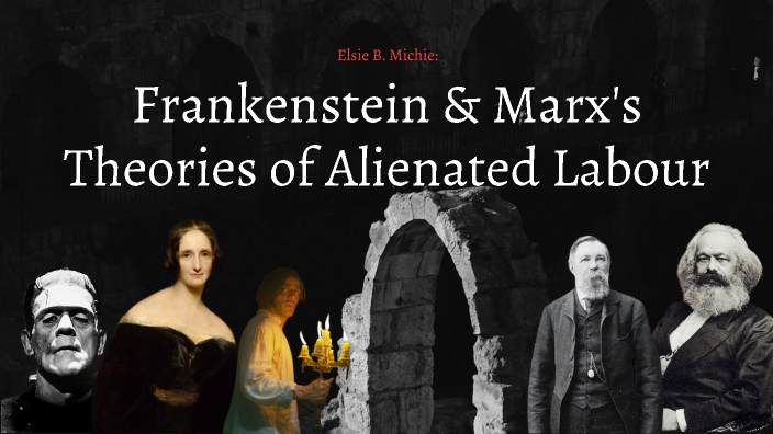 Frankenstein & Marx's Theories of Alienated Labour by Alaska Forwood on ...