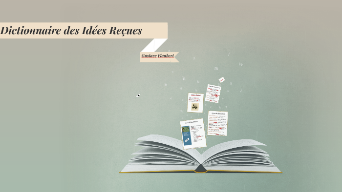Le Dictionnaire des Idées Reçues by Lola EDOM on Prezi