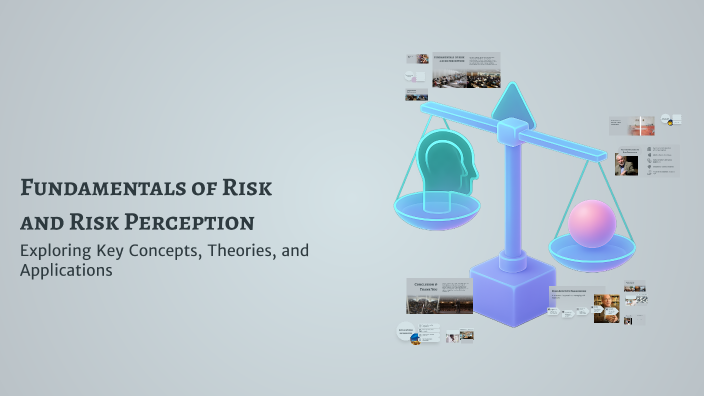 Fundamentals of Risk and Risk Perception by Vaibhav More on Prezi