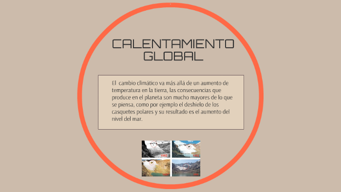 CALENTAMIENTO GLOBAL by pablo escobar sullon on Prezi