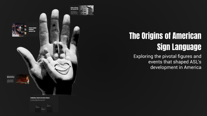 The Origins of American Sign Language by Stephanie Morgan on Prezi