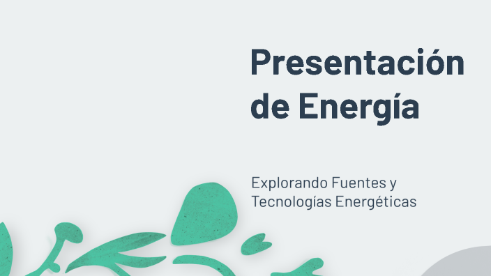Presentación de Energía by Diego Callejas Gómez on Prezi