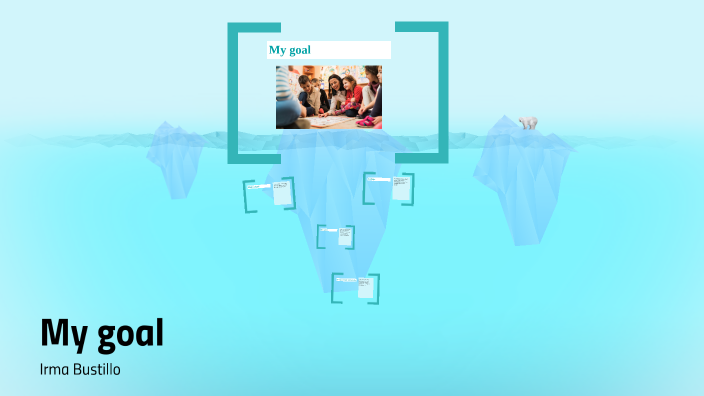My goal by Ale Bustillo on Prezi