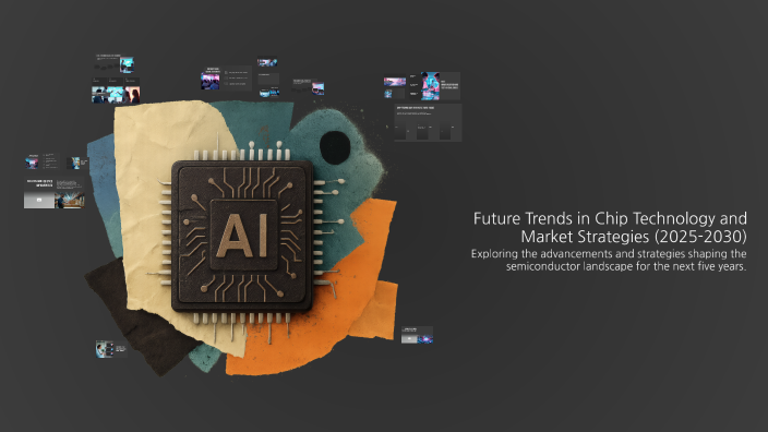 Future Trends in Chip Technology and Market Strategies (2025-2030) by ...