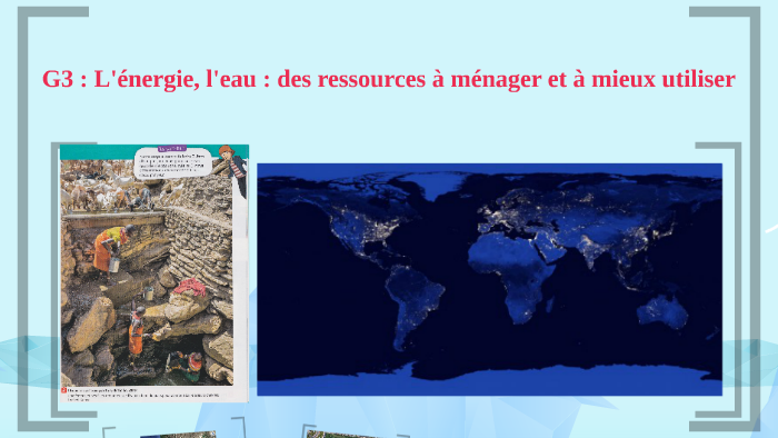 Thème 2 : Des ressources limitées à gérer et à renouveler by on Prezi