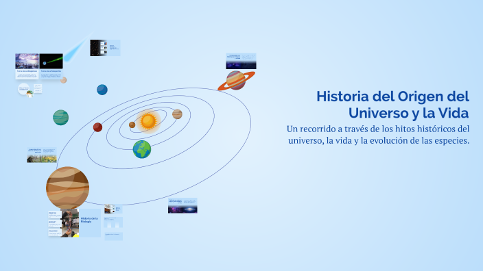 Historia del Origen del Universo y la Vida by Lorena Moreno on Prezi