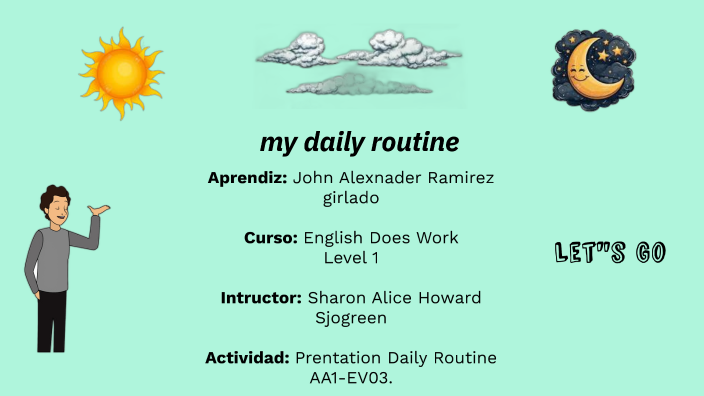 my daily routine by John Alexander Ramirez Giraldo on Prezi