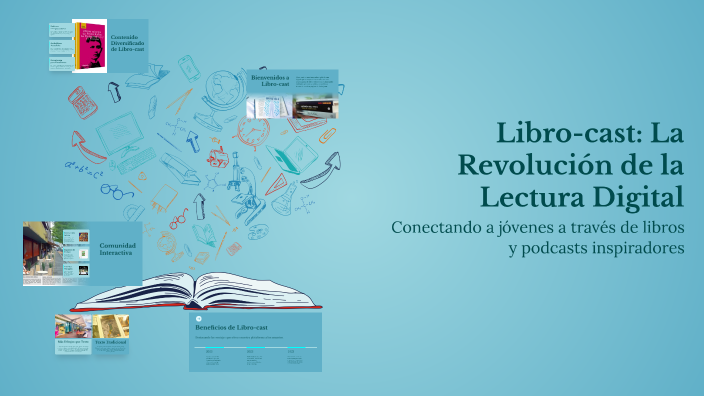 Libro-cast: La Revolución de la Lectura Digital by Diego González on Prezi