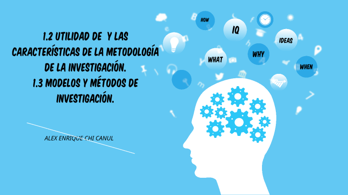 1.2 utilidad de y las características de la metodología de