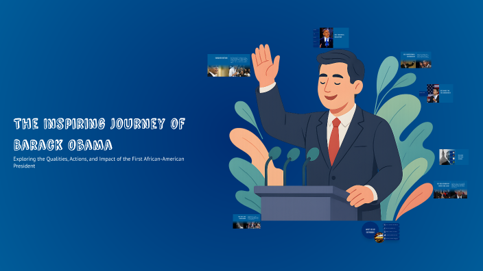 The Inspiring Journey of Barack Obama by Carla PRONOST on Prezi