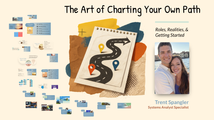 The Art of Charting Your Own Path by Trent Spangler on Prezi