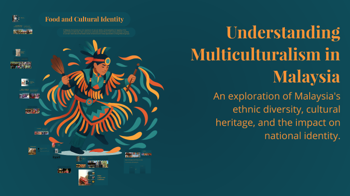 Understanding Multiculturalism in Malaysia by ANWAR AREF on Prezi