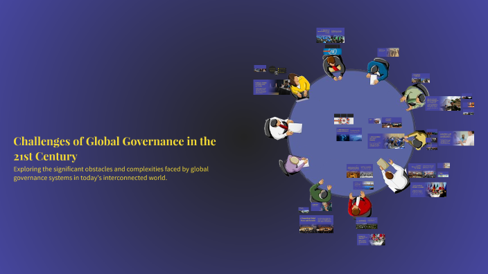 Challenges of Global Governance in the 21st Century by Zen Paculba on Prezi