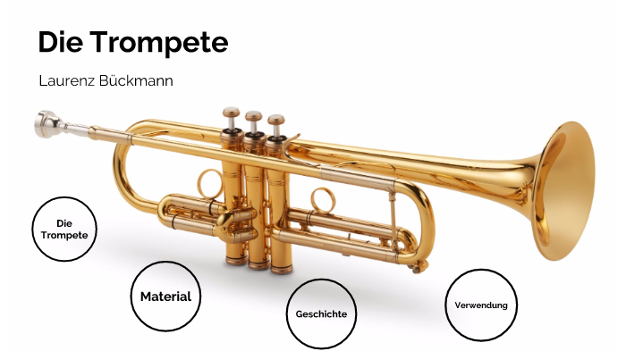 Von Wem Wurde Die Erste Trompete Erfunden Die Trompete by Max Meier on Prezi