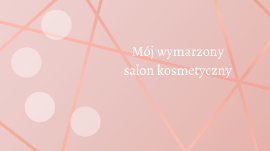 Moj Wymarzony Salon Kosmetyczny By Angelika Porowinska