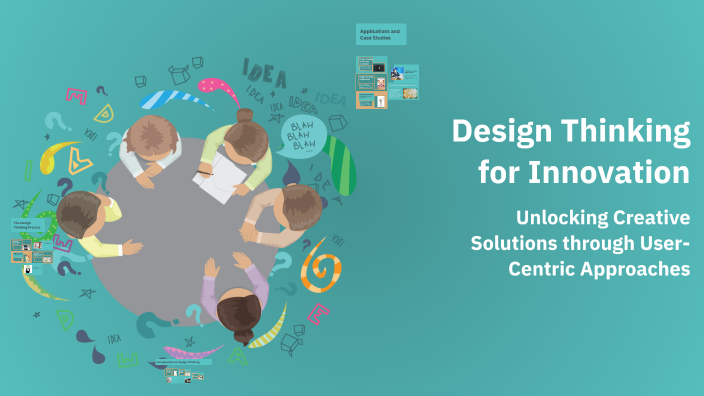 Design Thinking for Innovation by S A on Prezi