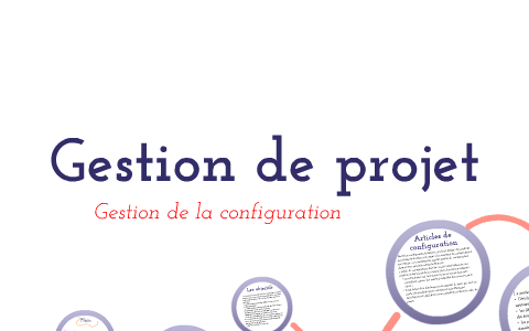 gestion de configuration by Ikram Bouchentouf on Prezi