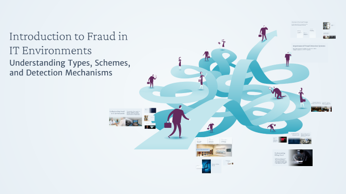 Introduction to Fraud in IT Environments by anil goyal on Prezi