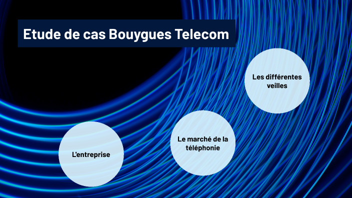 Etude De Cas Bouygues Telecom By Camille Blandin On Prezi