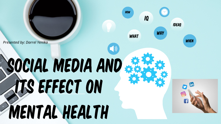 Social media and its effect on mental health by Darrel Yenika on Prezi