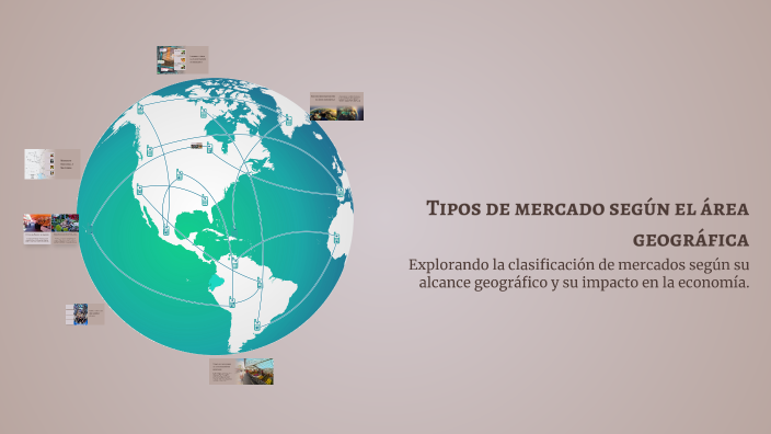 Tipos de mercado según el área geográfica by Wendy Dayana on Prezi