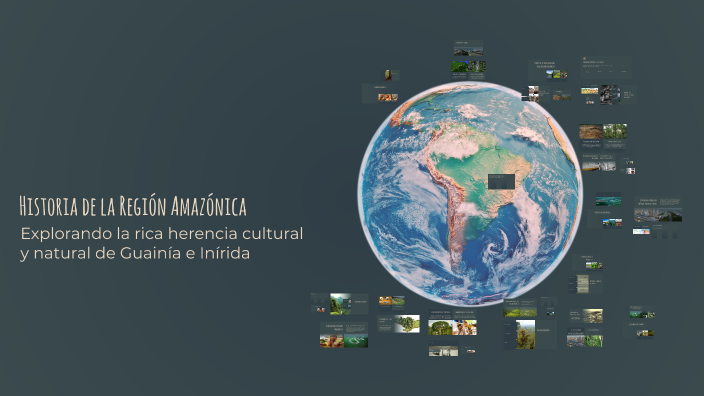 Historia de la Región Amazónica by solosoy unadolescente on Prezi