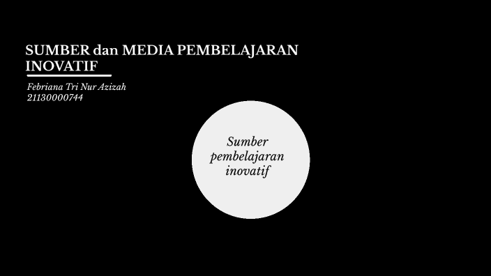 Sumber dan Media Pembelajaran Inovatif by febriana tri nur A XII MIPA 1