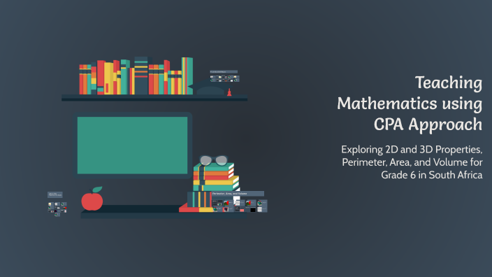 Teaching Mathematics using the CPA Approach by I Makuyana on Prezi