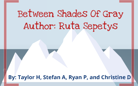 Between Shades of Gray Quotes by Christine Doyle on Prezi
