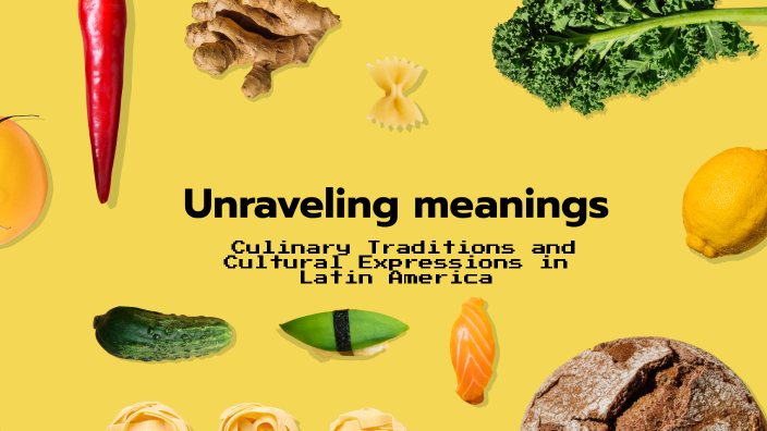 Unraveling Meanings: Culinary Traditions and Cultural Expressions in 