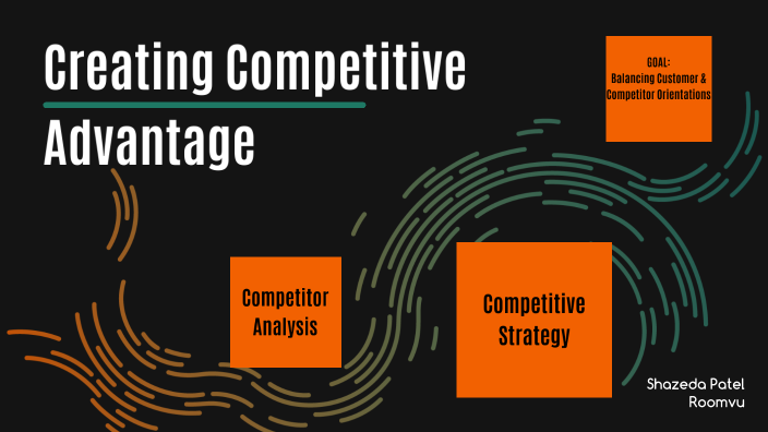 competitive advantage by Shazeda Patel on Prezi