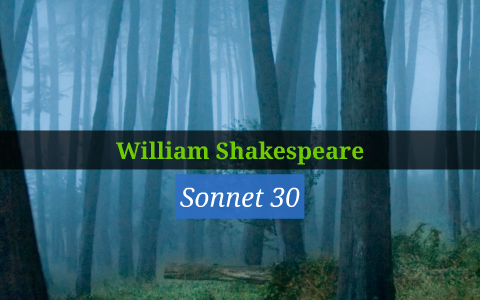 Sonnet 30 By William Shakespeare By Alex Thaler On Prezi