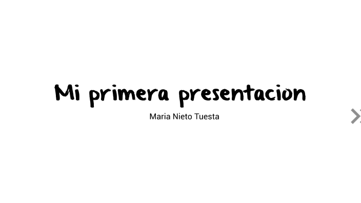 Mi primera presentacion by maria nieto on Prezi