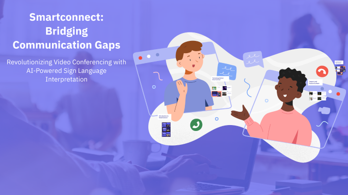 Smartconnect: Bridging Communication Gaps by Amaan Shaikh on Prezi