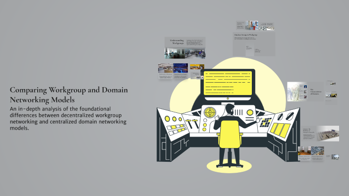 Workgroup Network Model Comparing Workgroup and Domain Networking Models by Ahmed Meatmed on Prezi
