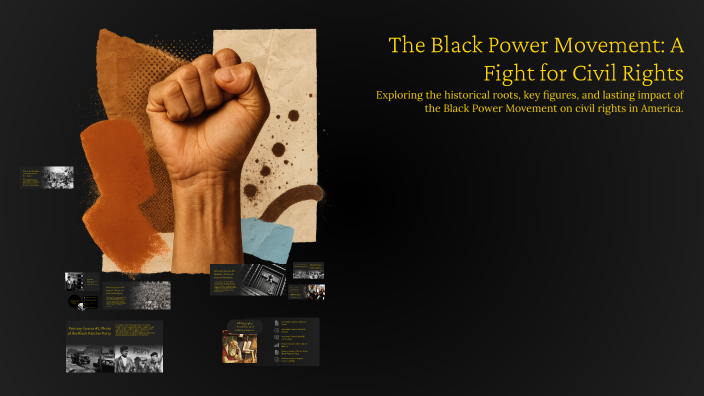 The Black Power Movement: A Fight for Civil Rights by MORGAN BELL on Prezi